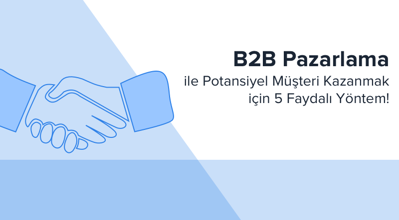 B2B Pazarlama Ile Potansiyel Müşterileri Kazanmak, 1. Bölüm